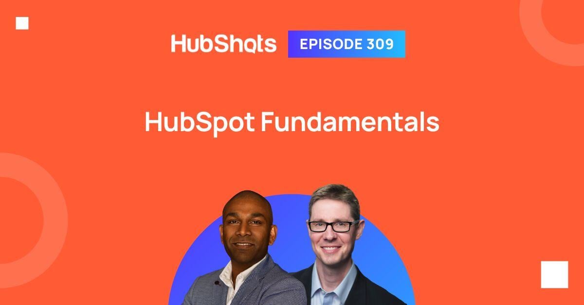 Episode 309: HubSpot Fundamentals